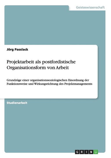 bokomslag Projektarbeit als postfordistische Organisationsform von Arbeit