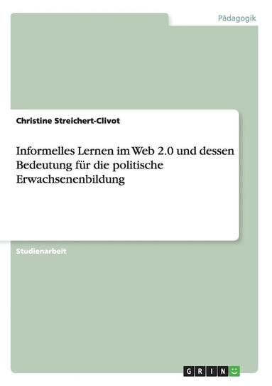 bokomslag Informelles Lernen Im Web 2.0 Und Dessen Bedeutung Fur Die Politische Erwachsenenbildung