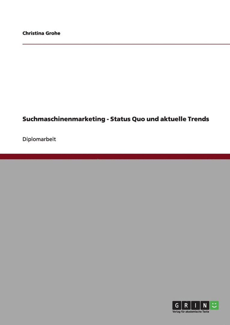 Suchmaschinenmarketing - Status Quo und aktuelle Trends 1