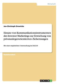 bokomslag Einsatz von Kommunikationsinstrumenten des Investor Marketings zur Erreichung von privatanlegerorientierten Zielsetzungen