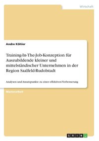 bokomslag Training-In-The-Job-Konzeption fr Auszubildende kleiner und mittelstndischer Unternehmen in der Region Saalfeld-Rudolstadt