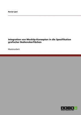 Nurije Ljaci - Integration von MockUp-Konzepten in die Spezifikation grafischer Bedienoberflächen, Häftad