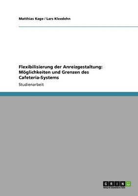 bokomslag Flexibilisierung der Anreizgestaltung. Mglichkeiten und Grenzen des Cafeteria-Systems