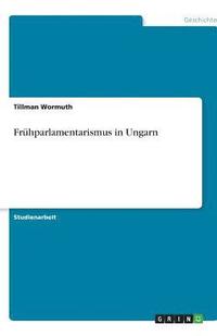 bokomslag Fruhparlamentarismus in Ungarn