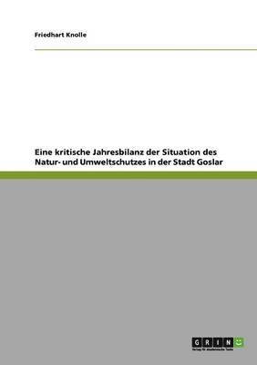 bokomslag Eine Kritische Jahresbilanz Der Situation Des Natur- Und Umweltschutzes in Der Stadt Goslar