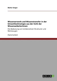 bokomslag Wissenserwerb und Wissenstransfer in der Umwelttechnologie aus der Sicht der WissensarbeiterInnen