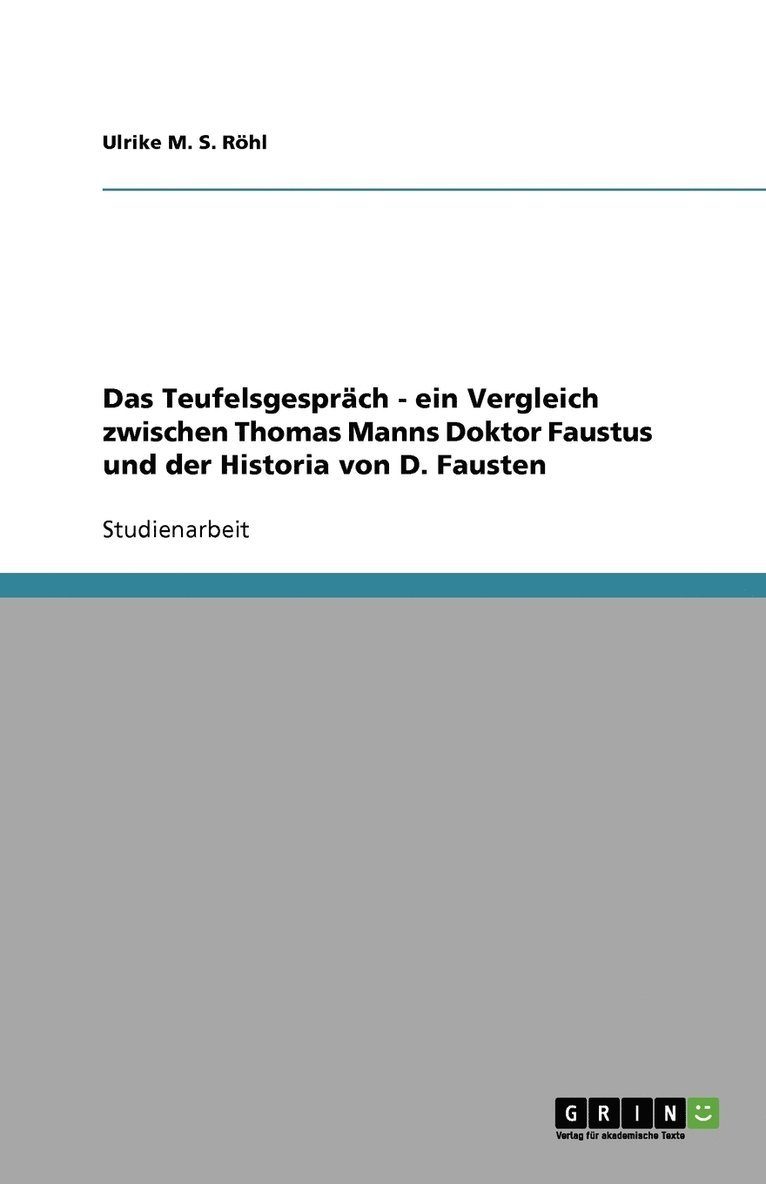 Das Teufelsgesprch - ein Vergleich zwischen Thomas Manns Doktor Faustus und der Historia von D. Fausten 1