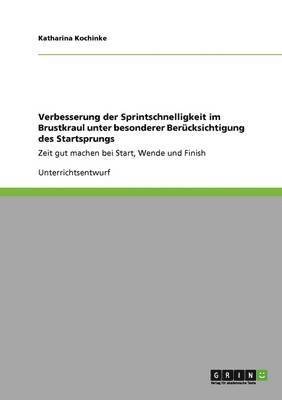 Verbesserung der Sprintschnelligkeit im Brustkraul unter besonderer Bercksichtigung des Startsprungs 1