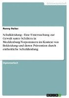 bokomslag Schulkleidung - Eine Untersuchung Zur Gewalt Unter Schulern in Mecklenburg-Vorpommern Im Kontext Von Bekleidung Und Deren Pravention Durch Einheitliche Schulkleidung