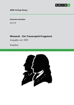 Grin Verlag (Hrsg ) - Wozzeck - Ein Trauerspiel-Fragment, Häftad