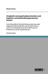 bokomslag Vergleich vom psychodynamischen und kognitiv-verhaltenstherapeutischen Ansatz