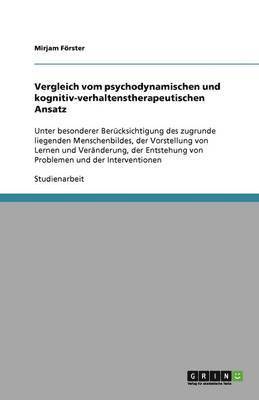 Vergleich vom psychodynamischen und kognitiv-verhaltenstherapeutischen Ansatz 1