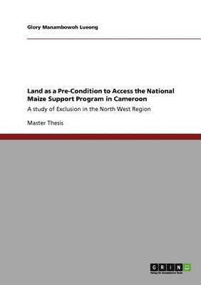 bokomslag Land as a Pre-Condition to Access the National Maize Support Program in Cameroon