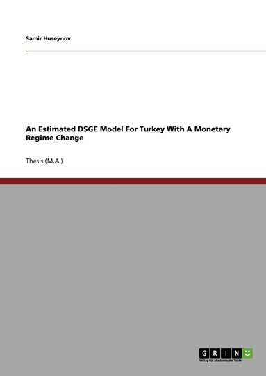 bokomslag An Estimated DSGE Model For Turkey With A Monetary Regime Change