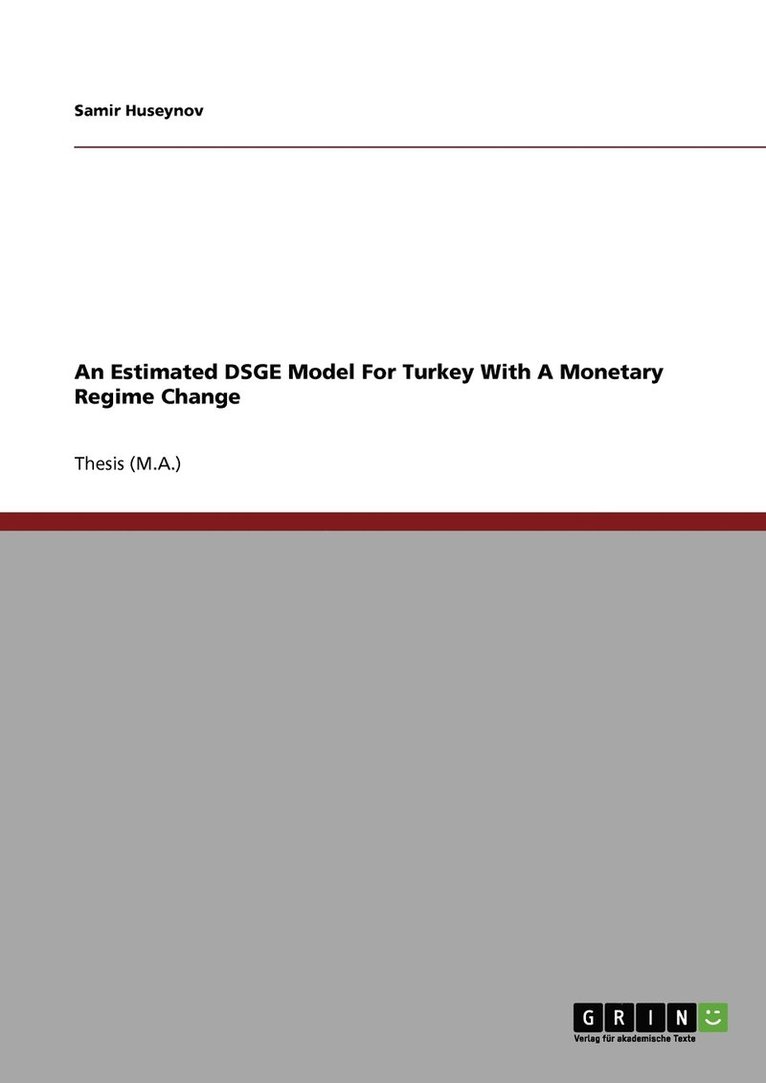 Samir Huseynov - Estimated DSGE Model For Turkey With A Monetary Regime Change, Häftad