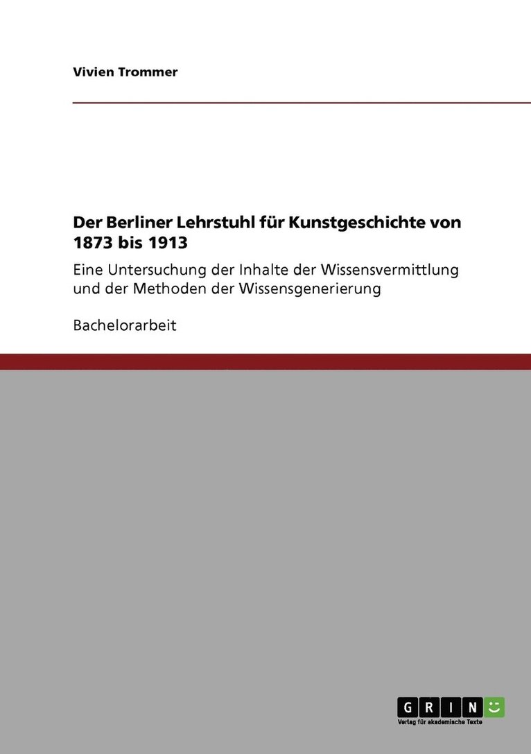 Der Berliner Lehrstuhl fr Kunstgeschichte von 1873 bis 1913 1