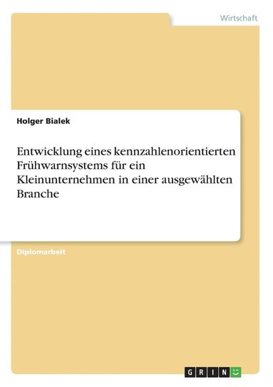 bokomslag Entwicklung Eines Kennzahlenorientierten Fruhwarnsystems Fur Ein Kleinunternehmen in Einer Ausgewahlten Branche