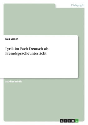 Lyrik im Fach Deutsch als Fremdspracheunterricht 1