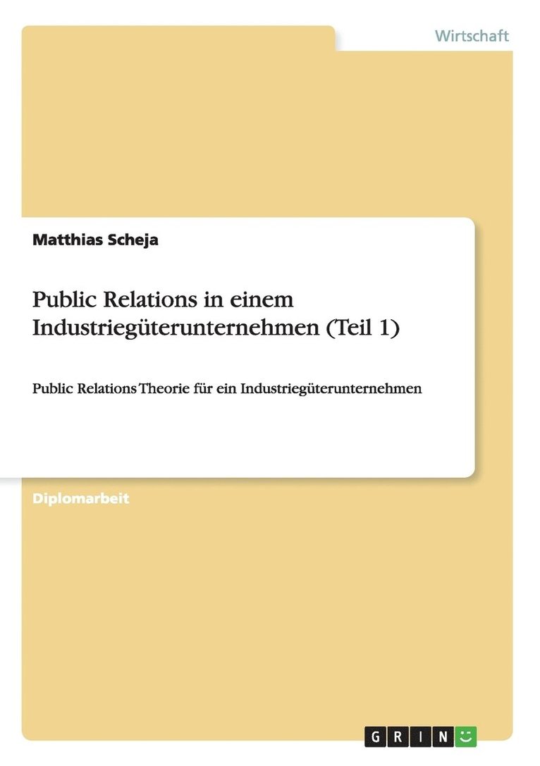 Public Relations in einem Industrieguterunternehmen (Teil 1) 1
