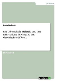 bokomslag Die Laborschule Bielefeld Und Ihre Entwicklung Im Umgang Mit Geschlechterdifferenz