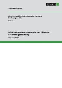 bokomslag Die Ernhrungsanamnese in der Dit- und Ernhrungsberatung