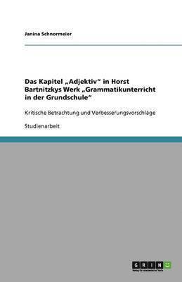 bokomslag Das Kapitel Adjektiv in Horst Bartnitzkys Werk Grammatikunterricht in Der Grundschule