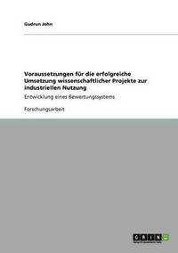 bokomslag Voraussetzungen für die erfolgreiche Umsetzung wissenschaftlicher Projekte zur industriellen Nutzung
