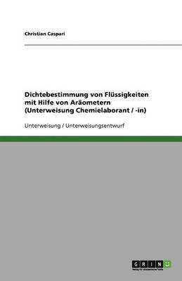 bokomslag Dichtebestimmung von Flüssigkeiten mit Hilfe von Aräometern (Unterweisung Chemielaborant / -in)