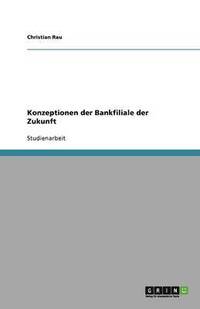 bokomslag Konzeptionen der Bankfiliale der Zukunft
