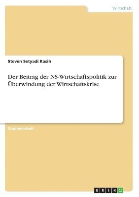 bokomslag Der Beitrag der NS-Wirtschaftspolitik zur berwindung der Wirtschaftskrise