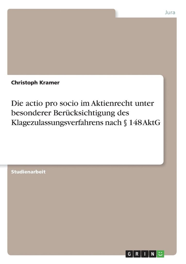 actio pro socio im Aktienrecht unter besonderer Berücksichtigung des Klagezulassungsverfahrens nach § 148 AktG