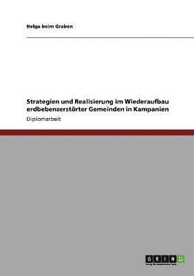 bokomslag Strategien und Realisierung im Wiederaufbau erdbebenzerstoerter Gemeinden in Kampanien