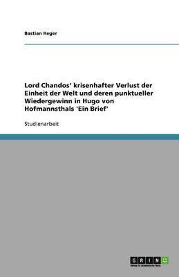 bokomslag Hugo von Hofmannsthals 'Ein Brief'. Lord Chandos' krisenhafter Verlust der Einheit der Welt und deren punktueller Wiedergewinn