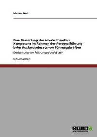 bokomslag Eine Bewertung der interkulturellen Kompetenz im Rahmen der Personalführung beim Auslandseinsatz von Führungskräften