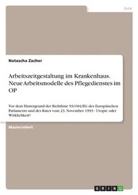 bokomslag Arbeitszeitgestaltung im Krankenhaus. Neue Arbeitsmodelle des Pflegedienstes im OP