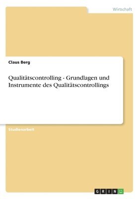 Qualit Tscontrolling - Grundlagen Und Instrumente Des Qualit Tscontrollings 1