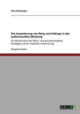 bokomslag Inszenierung von Berg und Gebirge in der audiovisuellen Werbung