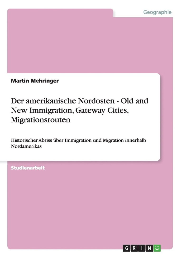 amerikanische Nordosten - Old and New Immigration, Gateway Cities, Migrationsrouten
