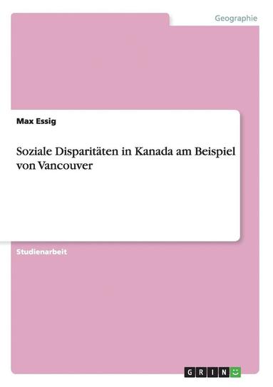 bokomslag Soziale Disparitten in Kanada am Beispiel von Vancouver