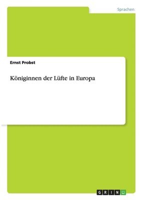 Königinnen der Lüfte in Europa