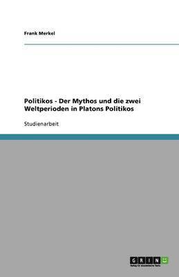bokomslag Politikos - Der Mythos und die zwei Weltperioden in Platons Politikos