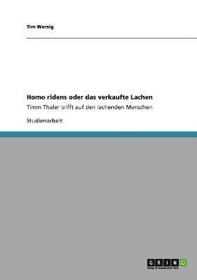 Tim Wersig - Homo ridens oder das verkaufte Lachen, Häftad