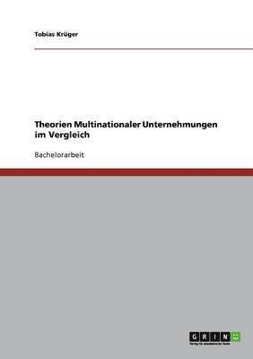 Theorien Multinationaler Unternehmungen im Vergleich 1