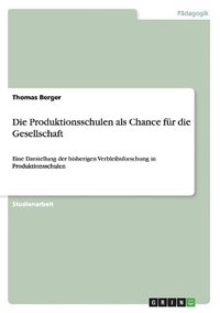 bokomslag Die Produktionsschulen als Chance fr die Gesellschaft