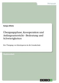 bokomslag bergangsphase, Koooperation und Anfangsunterricht - Bedeutung und Schwierigkeiten