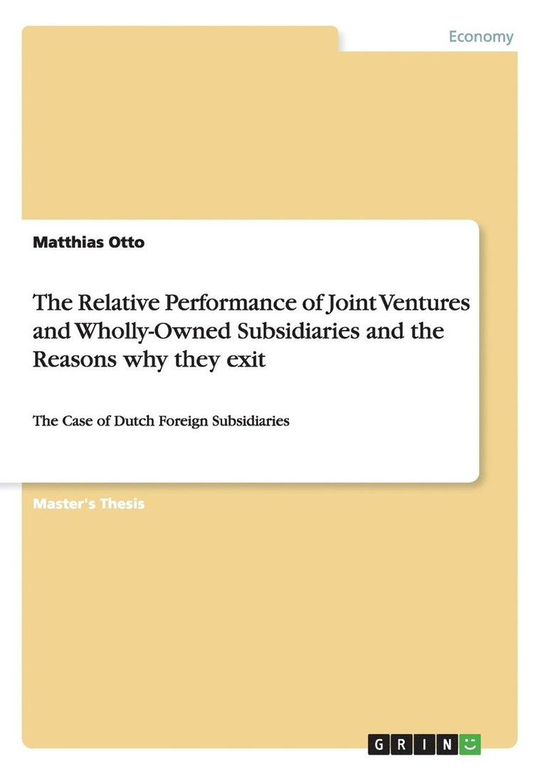 The Relative Performance of Joint Ventures and Wholly-Owned Subsidiaries and the Reasons why they exit 1