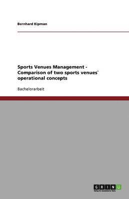 Sports Venues Management - Comparison of two sports venues` operational concepts 1