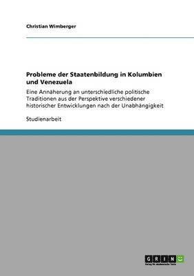 bokomslag Probleme der Staatenbildung in Kolumbien und Venezuela