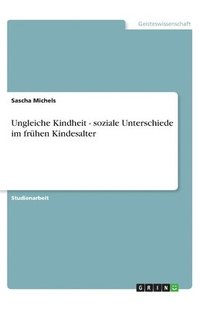 bokomslag Ungleiche Kindheit - soziale Unterschiede im frhen Kindesalter