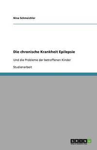 bokomslag Die chronische Krankheit Epilepsie